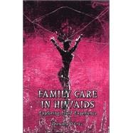Family Care in HIV/AIDS : Exploring Lived Experience