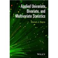 Applied Univariate, Bivariate, and Multivariate Statistics