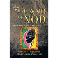 The Land of Nod: Dreams of Justice and Equality
