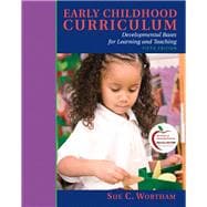 Early Childhood Curriculum Developmental Bases for Learning and Teaching