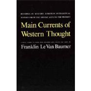 Main Currents of Western Thought; Readings in Western Europe Intellectual History from the Middle Ages to the Present, Fourth Edition