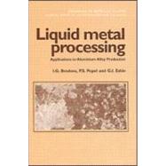 Liquid Metal Processing: Applications to Aluminium Alloy Production