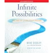Infinite Possibilities The Art of Living your Dreams