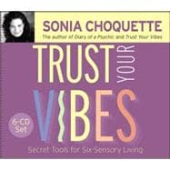 Trust Your Vibes Secret Tools for Six-Sensory Living
