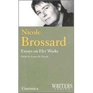 Nicole Brossard Essays on Her Works