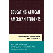 Educating African American Students Foundations, Curriculum, and Experiences