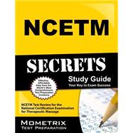 NCETM Secrets Study Guide : NCETM Test Review for the National Certification Examination for Therapeutic Massage