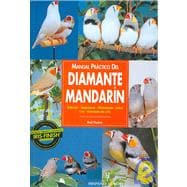 Manual Practico Del Diamante Mandarin / Guide to Owning a Zebra Finch