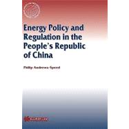 Energy Policy and Regulation in the People's Republic of China
