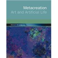 Metacreations : Art and Artificial Life