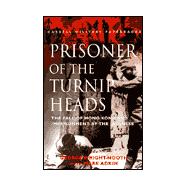 Prisoner of the Turnip Heads : The Fall of Hong Kong and the Imprisonment by the Japanese