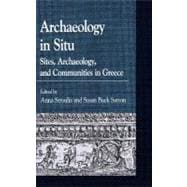 Archaeology in Situ Sites, Archaeology, and Communities in Greece