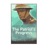 The Patriot's Progress: Being the Vicissitudes of Pte. John Bullock