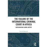 The Failure of the International Criminal Court in Africa