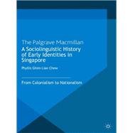 A Sociolinguistic History of Early Identities in Singapore