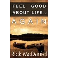 Feel Good About Life... Again