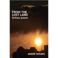 From the Lost Land Schizo-poem