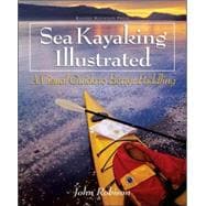 Sea Kayaking Illustrated A Visual Guide to Better Paddling