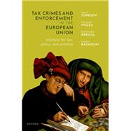 Tax Crimes and Enforcement in the European Union Solutions for law, policy and practice