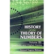 History of the Theory of Numbers, Volume III Quadratic and Higher Forms