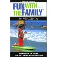 Fun with the Family in Virginia, 4th; Hundreds of Ideas for Day Trips with the Kids,9780762722341