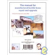 Manual for Manufactured / Mobile Home Repair and Upgrade : A Book for the Do-It-Yourselfer