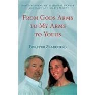 From God's Arms to My Arms to Yours: Forever Searching