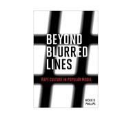 Beyond Blurred Lines Rape Culture in Popular Media