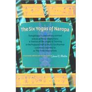The Six Yogas of Naropa Tsongkhapa's Commentary Entitled A Book of Three Inspirations: A Treatise on the Stages of Training in the Profound Path of Naro's Six Dharmas