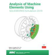 Analysis of Machine Elements Using SOLIDWORKS Simulation 2019