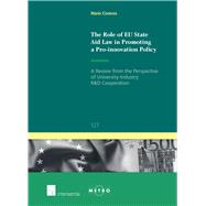 The Role of EU State Aid Law in Promoting a Pro-innovation Policy A Review from the Perspective of University-Industry R&D Cooperation