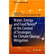Water, Energy and Food Nexus in the Context of Strategies for Climate Change Mitigation