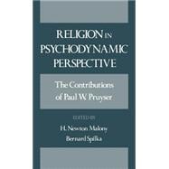 Religion in Psychodynamic Perspective The Contributions of Paul W. Pruyser
