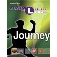 Claim the Life - Journey: Semester 1: Grades 7-9