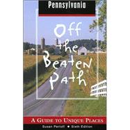 Pennsylvania Off the Beaten Path®, 6th; A Guide to Unique Places