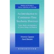 Introduction to Continuous-Time Stochastic Processes : Theory, Models, and Applications to Biology, Finance, and Engineering