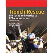 Trench Rescue: Principles and Practice to NFPA 1006 and 1670