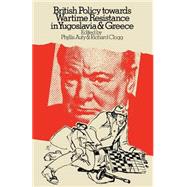 British Policy Towards Wartime Resistance in Yugoslavia and Greece