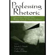 Professing Rhetoric : Selected Papers from the 2000 Rhetoric Society of America Conference