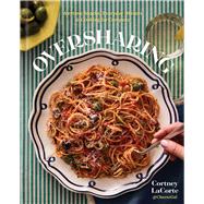 Oversharing Anytime Snacks, Everyday Dinners, and Cooking for Company
