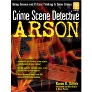 Crime Scene Detective : Arson