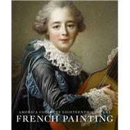 America Collects Eighteenth-century French Painting