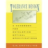 Tolerance Design (paperback) A Handbook for Developing Optimal Specifications
