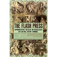 The Flash Press: Sporting Male Weeklies in 1840s New York