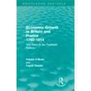 Economic Growth in Britain and France 1780-1914 (Routledge Revivals): Two Paths to the Twentieth Century