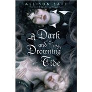 A Dark and Drowning Tide A Novel
