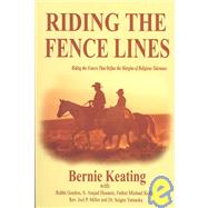 Riding the fence Lines : Riding the Fences That Define the Margins of Religious Tolerance