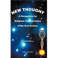 New Thought- A Perspective for Religious Consciousness in the 21st Century