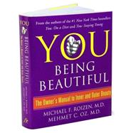 You : Being Beautiful - The Owner's Manual to Inner and Outer Beauty