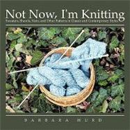 Not Now, I'm Knitting